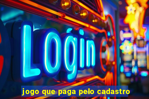 jogo que paga pelo cadastro